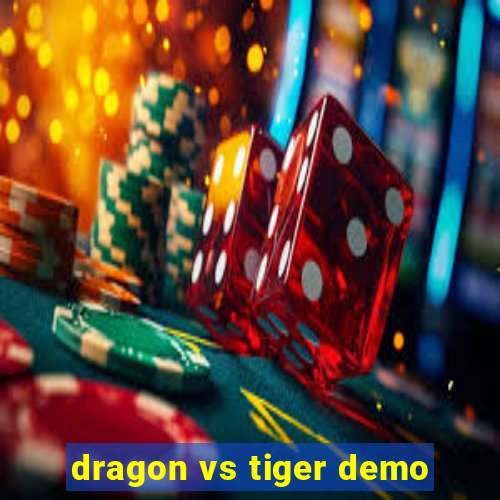 dragon vs tiger demo